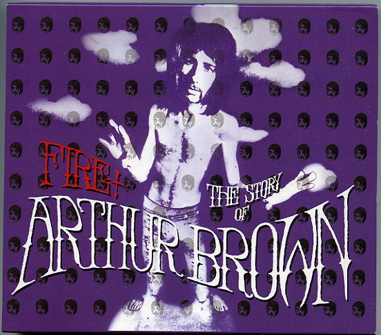 Arthur Brown - Fire - The Story of Arthur Brown (2003)