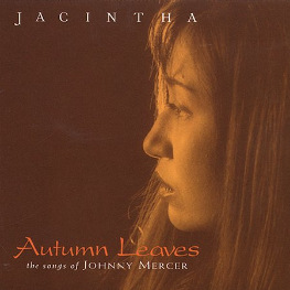Jacintha - Autumn Leaves: the Songs of Johnny Mercer (1999)