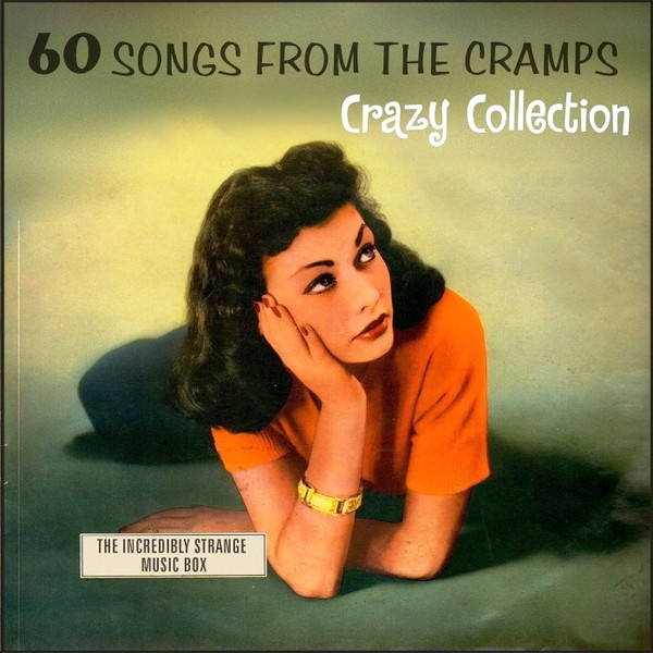 Crazy Collection 60 Songs From The Cramps