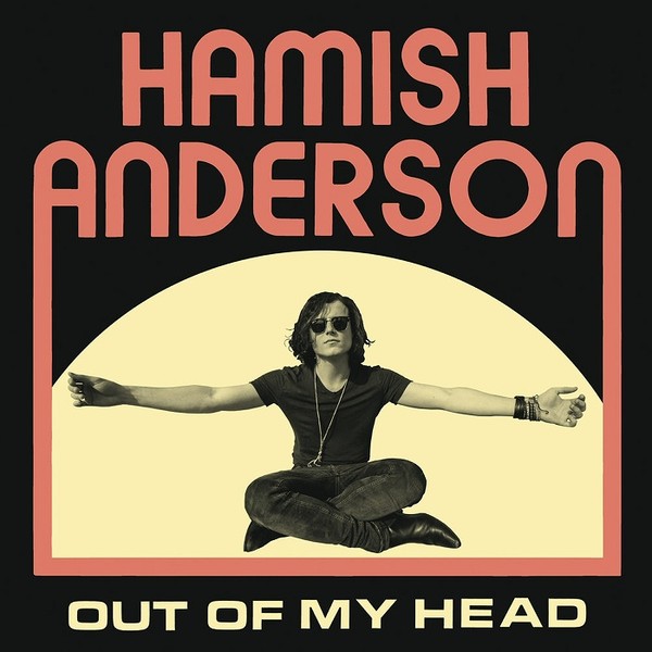 Hamish Anderson - Out Of My Head 2019